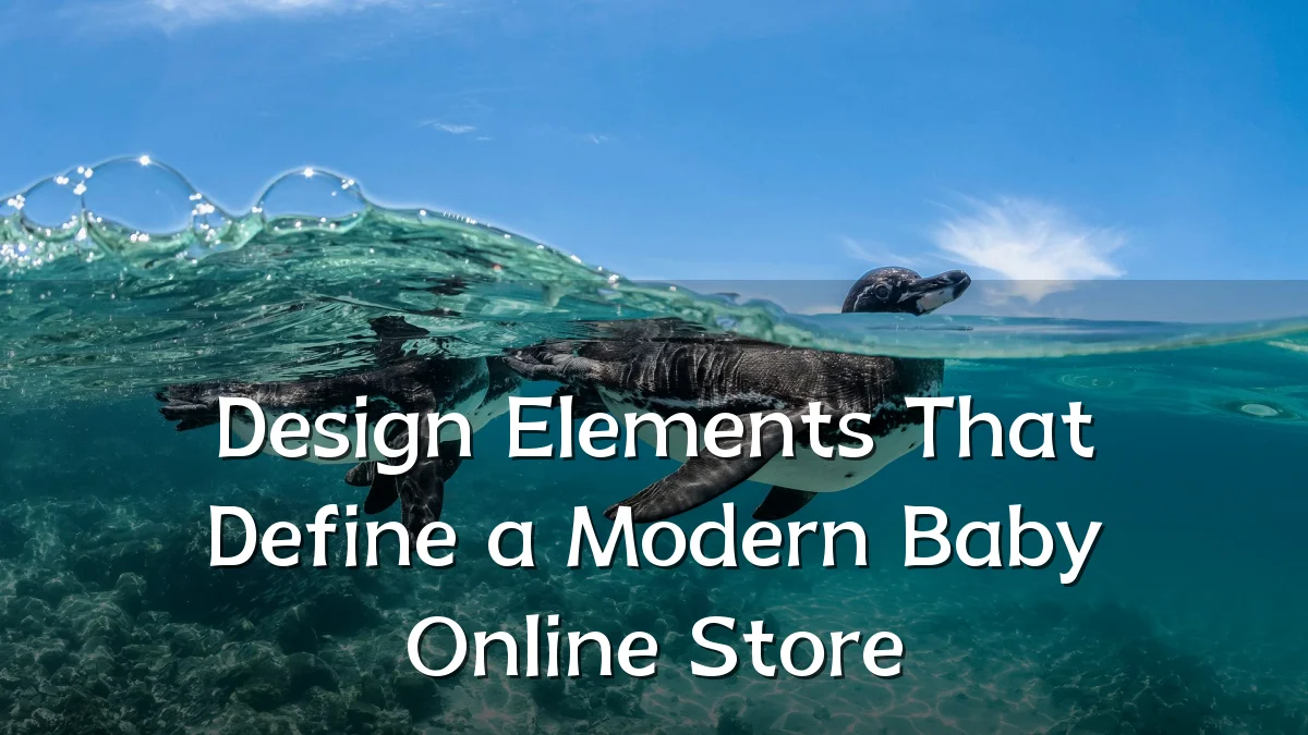 Design Elements That Define a Modern Baby Online Store