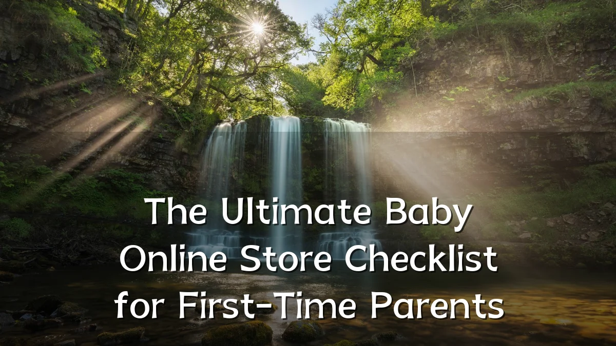 The Ultimate Baby Online Store Checklist for First-Time Parents