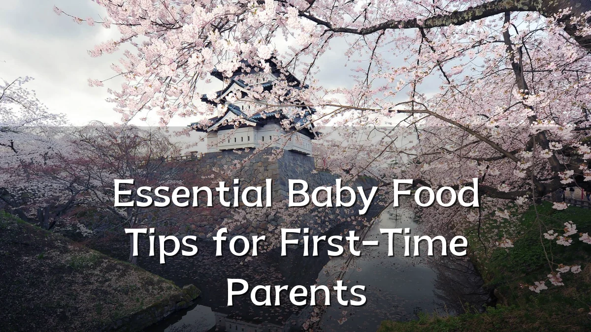 Essential Baby Food Tips for First-Time Parents