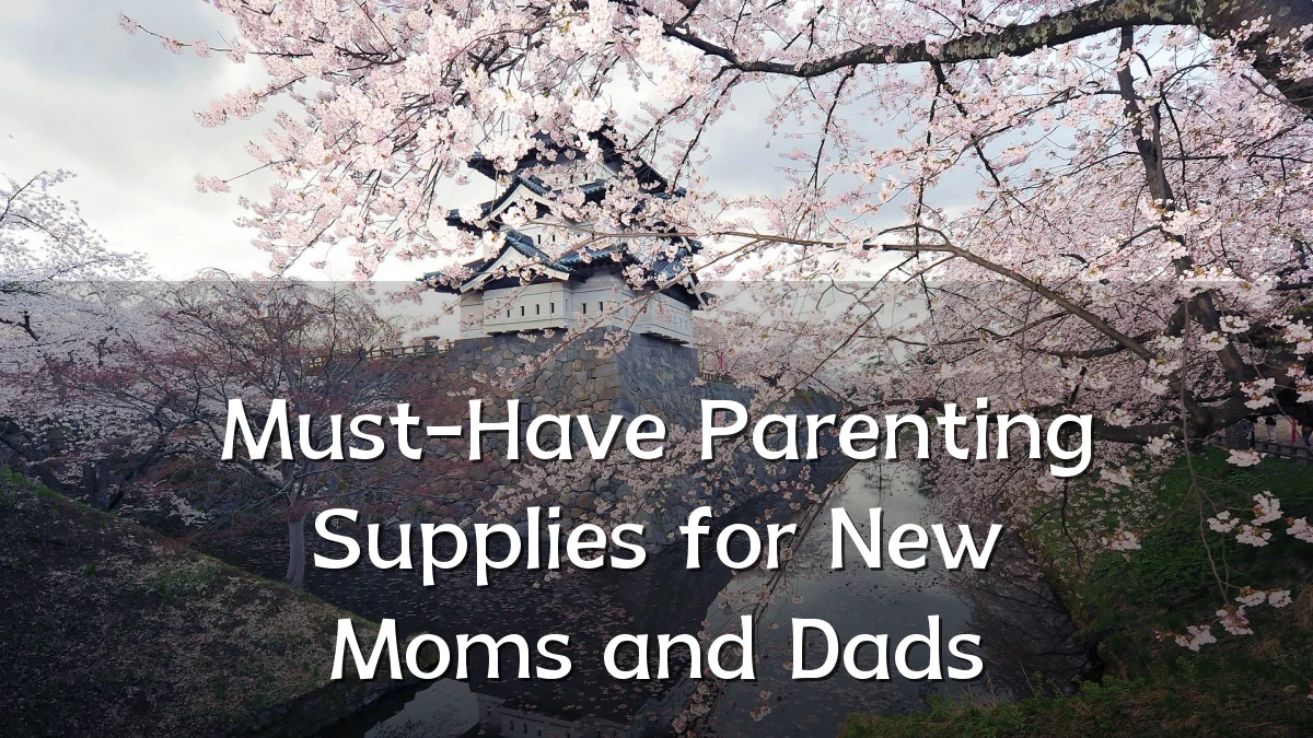 Must-Have Parenting Supplies for New Moms and Dads