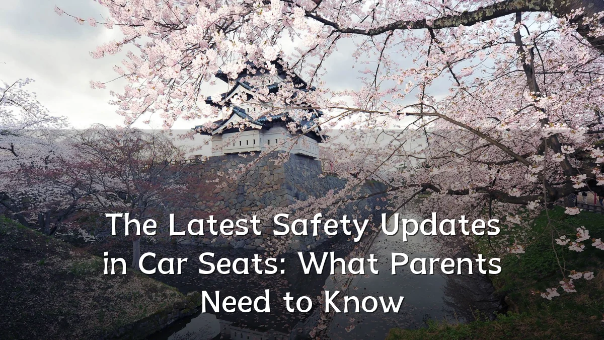The Latest Safety Updates in Car Seats: What Parents Need to Know