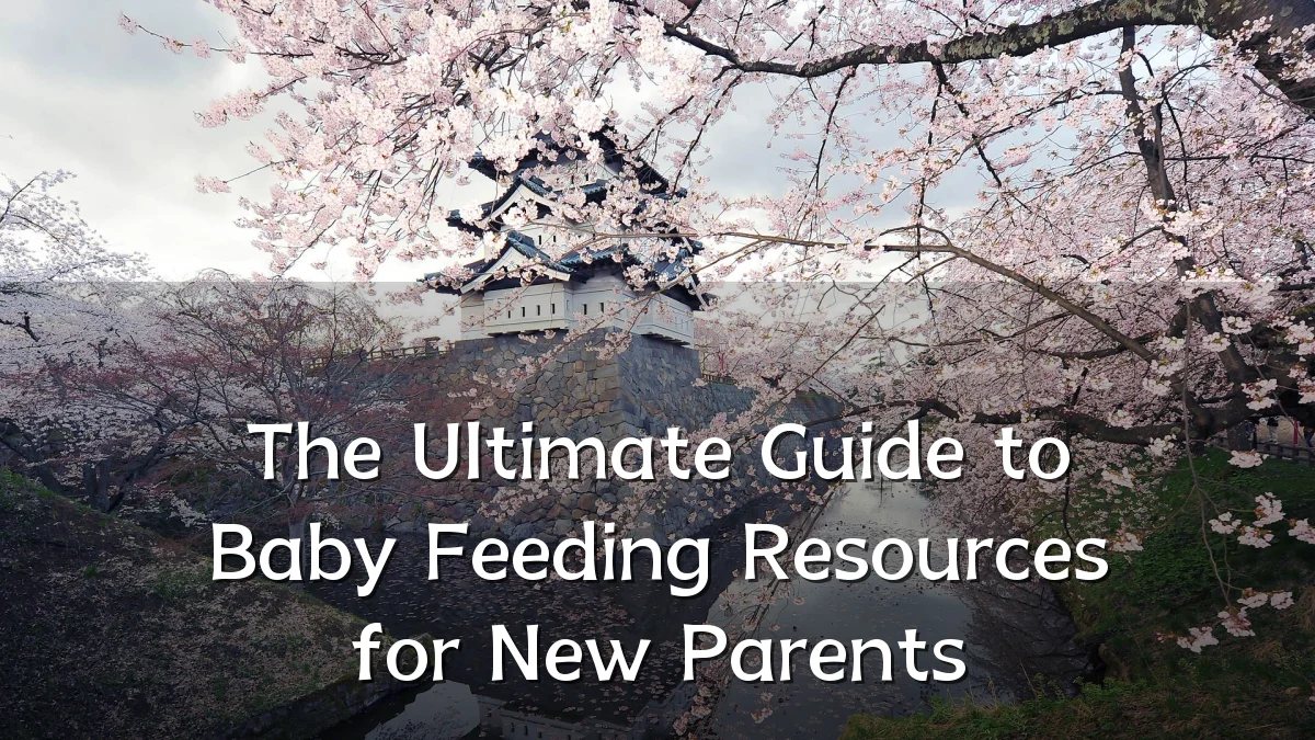 The Ultimate Guide to Baby Feeding Resources for New Parents