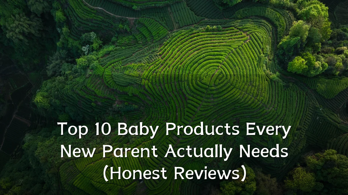 Top 10 Baby Products Every New Parent Actually Needs (Honest Reviews)